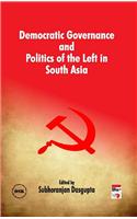 Democratic Governance and Politics of the Left in South Asia