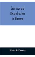 Civil war and reconstruction in Alabama