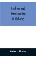 Civil war and reconstruction in Alabama