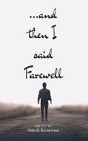 ...and then I said Farewell - The lost world, the lost destiny.