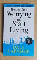 HOW TO STOP WORRYING AND START LIVING
