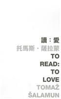 To Read: To Love(Words and the World)