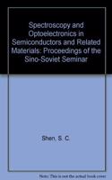 Spectroscopy and Optoelectronics in Semiconductors and Related Materials - Proceedings of the Sino-Soviet Seminar