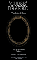 'Curse' Drakko: (1 The Path of None)