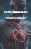 Kreislaufsystem: Ein Netzwerk von Organen, das alle Regionen des Körpers mit Blut versorgt, die Zellen mit Sauerstoff versorgt und Abfallprodukte entfernt .