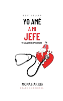 Yo amé a mi jefe: Y casi me pierdo