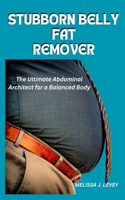 Stubborn Belly Fat Remover