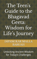 The Teen's Guide to the Bhagavad Geeta
