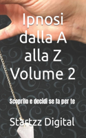 Ipnosi dalla A alla Z Volume 2