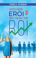 Understanding EROI AND How It Can Help Your ROI