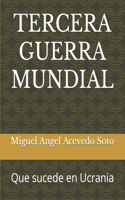 Tercera Guerra Mundial: Que sucede en Ucrania