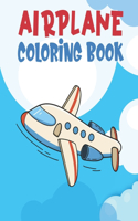 Airplane Coloring Book: Planes Coloring Book Book About Airplanes Airplane Drawing Book Amazing Airplanes Coloring Book