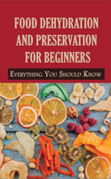 Food Dehydration And Preservation For Beginners