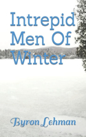 Intrepid Men Of Winter
