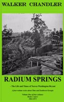 Radium Springs: The Life & Times of Neeves Washington Bryant, Volume One, Books 1 and 2(4 Radium Springs)