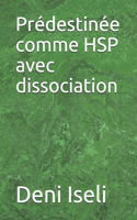 Prédestinée comme HSP avec dissociation