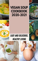 Vegan Soup Cookbook 2020-2021