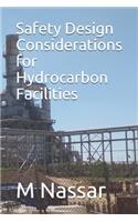 Safety Design Considerations for Hydrocarbon Facilities