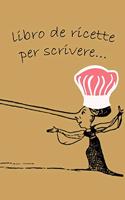 libro de ricette per scrivere: Il mio ricettario, libro de ricette, Mi libro de cocina: Libro de recetas a rellenar