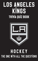 Los Angeles Kings Trivia Quiz Book - Hockey - The One With All The Questions