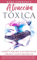 ATRACCIÓN TÓXICA - Cómo y por qué los EMPÁTICOS atraen a los NARCISISTAS
