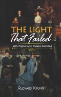 The Light That Failed: ( illustrated ) Original Classic Novel, Unabridged Classic Edition