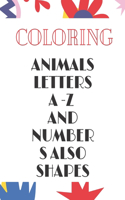 Animals, Letters a -Z and Numbers Also Shapes