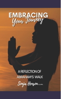 Embracing Your Journey: A Reflection of Abraham's Walk