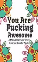 You Are Fucking Awesome