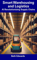 Smart Warehousing and Logistics