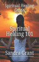 Spiritual Healing 101: A Comprehensive Guide to Inner Transformation