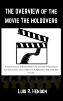 The Overview Of The Movie The Holdovers: A Complete Guide To Understanding an American Comedy Drama film and Journey Through Friendship, Redemption And 1970s New England.(2 Short Movie Guides and Reviews)