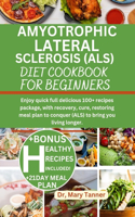 Amyotrophic Lateral Sclerosis (Als) Diet Cookbook for Beginners