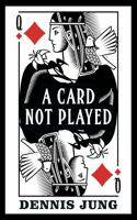 A Card Not Played