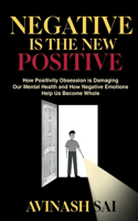 Negative is the New Positive