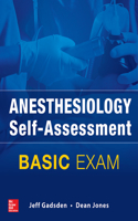 Anesthesiology Self-Assessment and Board Review: Basic Exam: Basic Exam