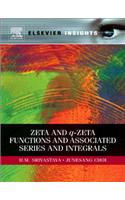 Zeta and Q-Zeta Functions and Associated Series and Integrals: (Elsevier Insights)