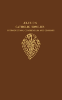 Aelfric's Catholic Homilies: Introduction, Commentary and Glossary