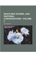 Death-Bed Scenes, and Pastoral Conversations (Volume 3)