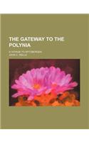 The Gateway to the Polynia; A Voyage to Spitzbergen