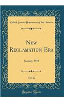 New Reclamation Era, Vol. 22: January, 1931 (Classic Reprint): January, 1931 (Classic Reprint)