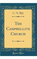 The Campbellite Church (Classic Reprint)