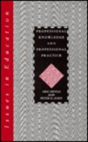 Professional Knowledge and Professional Practice (Issues in Education S.) Paperback â€“ 1 January 1995