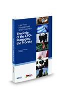 Role of CFO - Managing the Process, 2010-2011 Ed. (Law Firm Management and Economics Series)