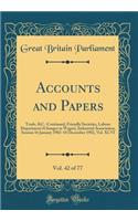 Accounts and Papers, Vol. 42 of 77: Trade, &C.-Continued, Friendly Societies, Labour Department (Changes in Wages), Industrial Association; Session 16 January 1902-18 December 1902, Vol. XCVI (Classic Reprint)