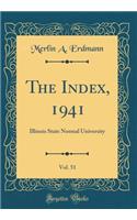 The Index, 1941, Vol. 51: Illinois State Normal University (Classic Reprint)