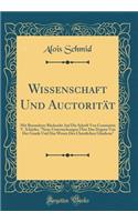 Wissenschaft Und Auctorität: Mit Besonderer Rücksicht Auf Die Schrift Von Constantin V. Schäzler, 