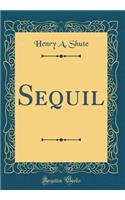 Sequil (Classic Reprint)