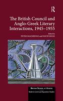 The British Council and Anglo-Greek Literary Interactions, 1945-1955