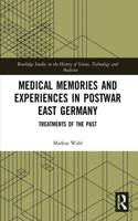 Medical Memories and Experiences in Postwar East Germany